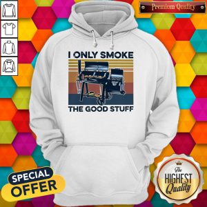 Funny Bbq I Only Smoke The Good Stuff Vintage Retro Hoodie