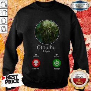 Funny Cthulhu Call Decline Accept Sweatshirt