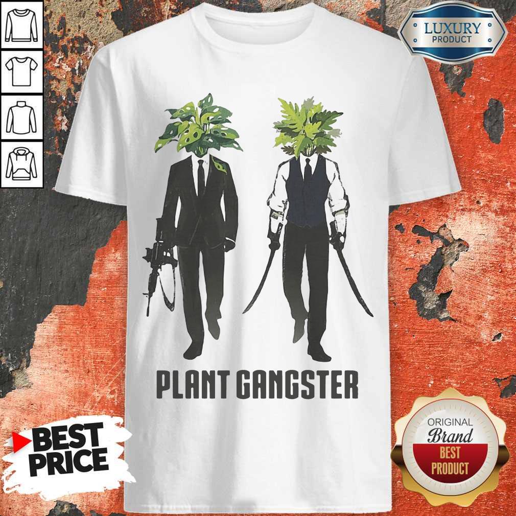 Funny Gardening Plant Gangster Shirt Funny Gardening Plant Gangster Shirt