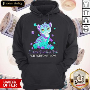 Funny I Wear Purple And Teal For Someone I Love Hoodie