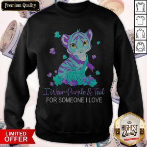 Funny I Wear Purple And Teal For Someone I Love Sweatshirt