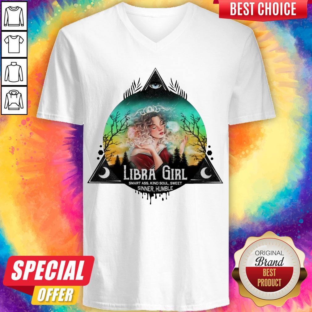 Funny Libra Girl Smart Ass Kind Soul Sweet Sinner Humble Shirt Funny Libra Girl Smart Ass Kind Soul Sweet Sinner Humble V-neck