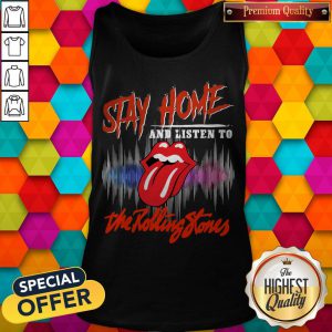 Funny Stay Home And Listen To The Rolling Stones Tank Top