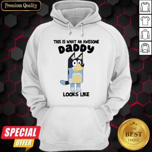 Hot Bluey This Is What An Awesome Daddy Looks Like Hoodie