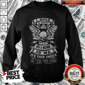 I Hold A Beast An Angel And A Mad Man In Me It'S Your Choice On Who You Meer Skull Wing Sweatshirt
