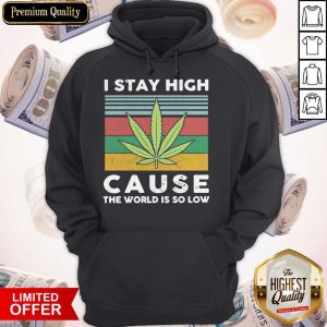 I Stay High Cause The World Is So Low Vintage Hoodie