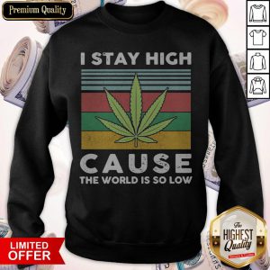 I Stay High Cause The World Is So Low Vintage Sweatshirt