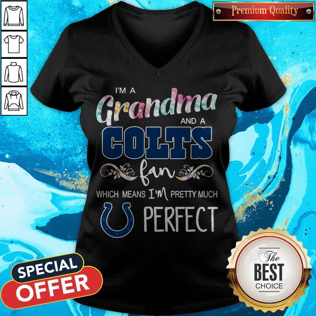 I’m A Grandma And A Colts Fan Which Means I’m Pretty Much Perfect Shirt I’m A Grandma And A Colts Fan Which Means I’m Pretty Much Perfect V-neck
