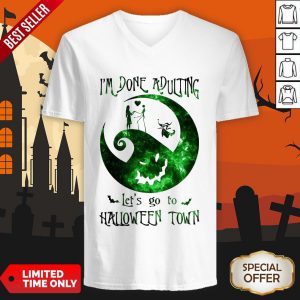 I’m Done Adulting Let’s Go To Halloween Town V-neck