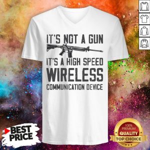 It's Not A Gun It's A High Speed Wireless Communication Device V-neck