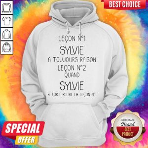 Leçon Nº1 Sylvie A Toujours Raison Leçon Nº2 Quand Sylvie Hoodie