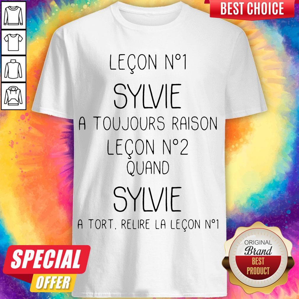 Leçon Nº1 Sylvie A Toujours Raison Leçon Nº2 Quand Sylvie Shirt Leçon Nº1 Sylvie A Toujours Raison Leçon Nº2 Quand Sylvie Shirt