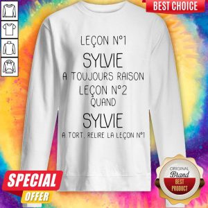 Leçon Nº1 Sylvie A Toujours Raison Leçon Nº2 Quand Sylvie Sweatshirt