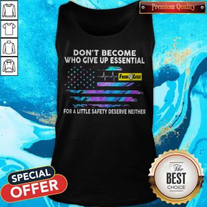 Nice Don’t Become Who Give Up Essential Food 4 Less For A Little Safety Tank Top