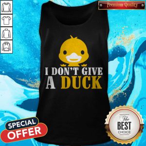 Nice I Don’t Give A Duck Tank Top