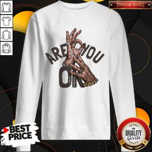 Official Are You Oke Hand Sweatshirt