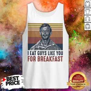 Official I Eat Guys Like You For Breakfast Tank Top