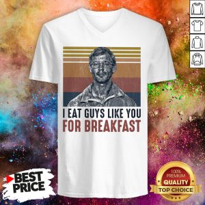 Official I Eat Guys Like You For Breakfast V-neck