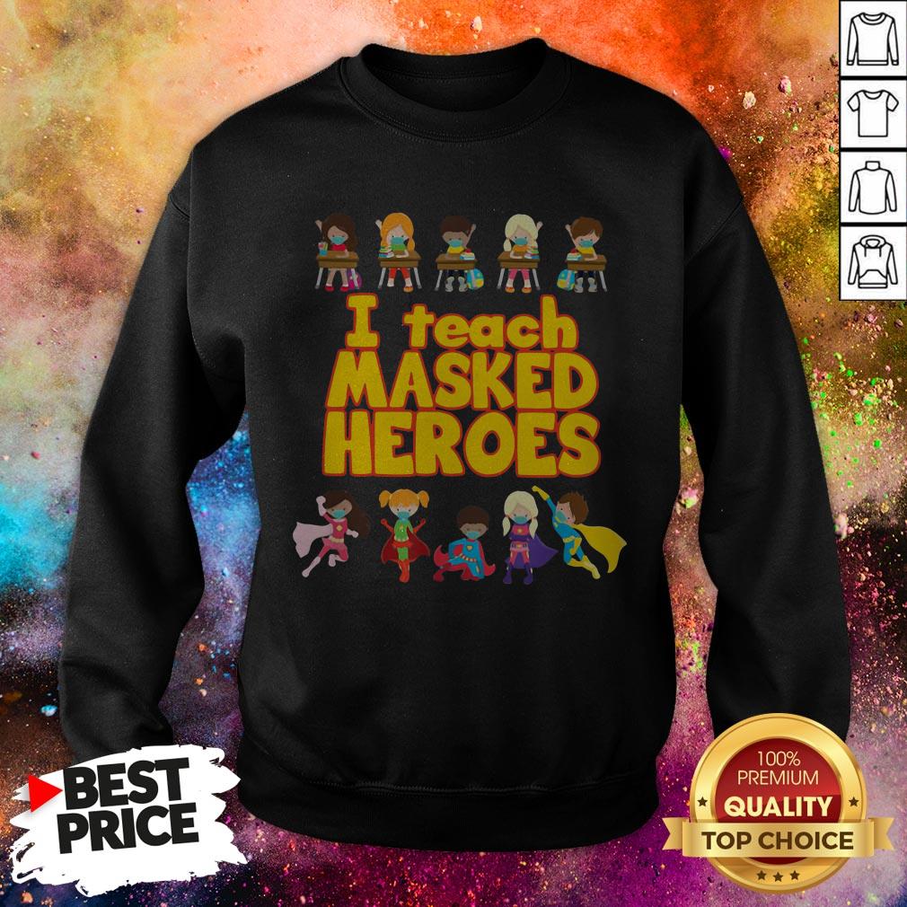 Official I Teach Masked Heroes Tee Shirt Official I Teach Masked Heroes Tee Sweatshirt