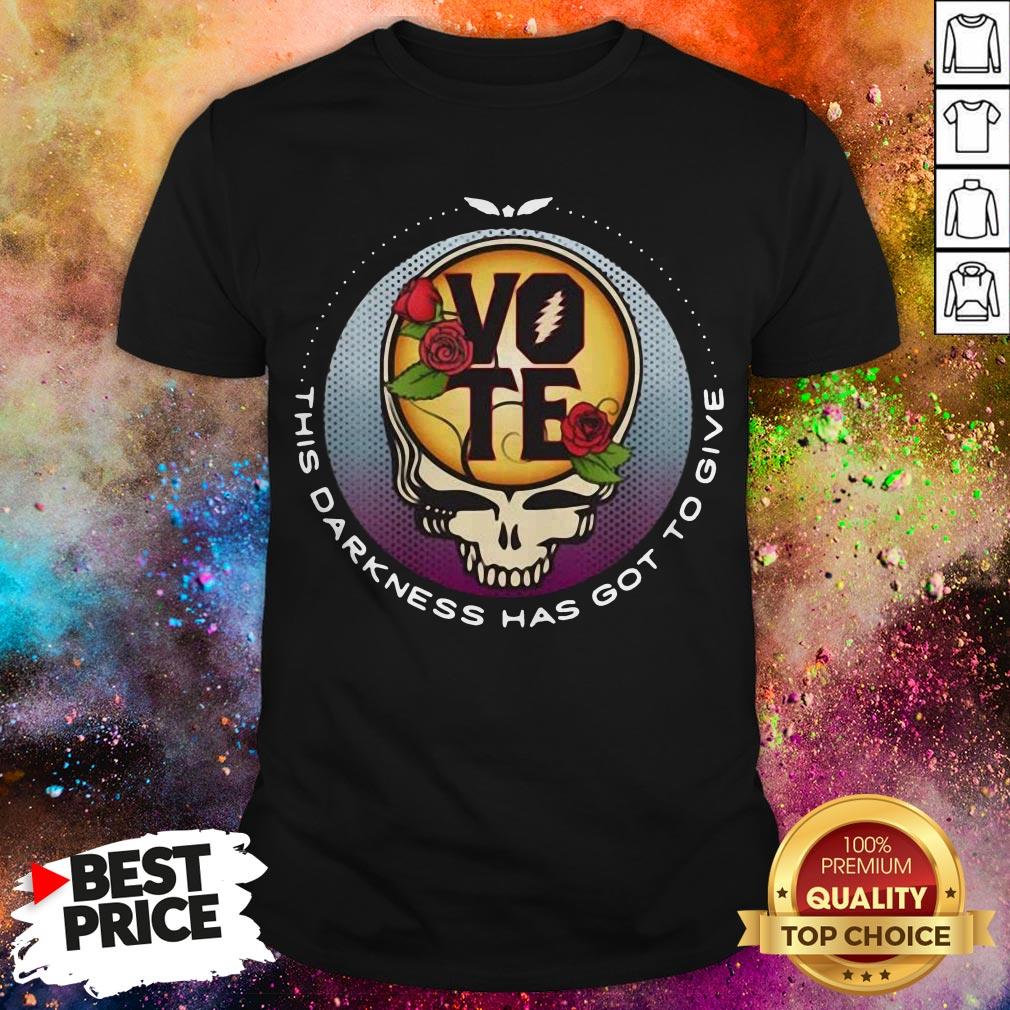 Official Skull Vote This Darkness Has Got To Give Shirt Official Skull Vote This Darkness Has Got To Give Shirt