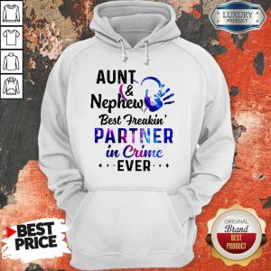 Premium Aunt And Nephew Best Freakin Partner In Crime Ever Hoodie