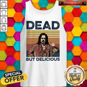 Premium Dead But Delicious Vintage Tank Top
