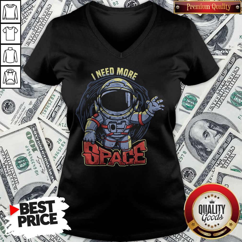 Premium I Need More Space Astronaut Shirt Premium I Need More Space Astronaut V-neck