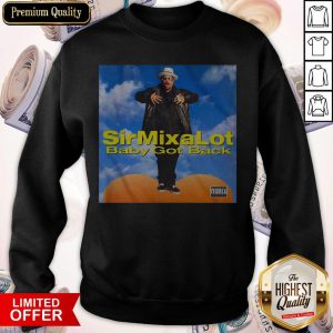 Premium SirMixaLot Baby Got Back Sweatshirt