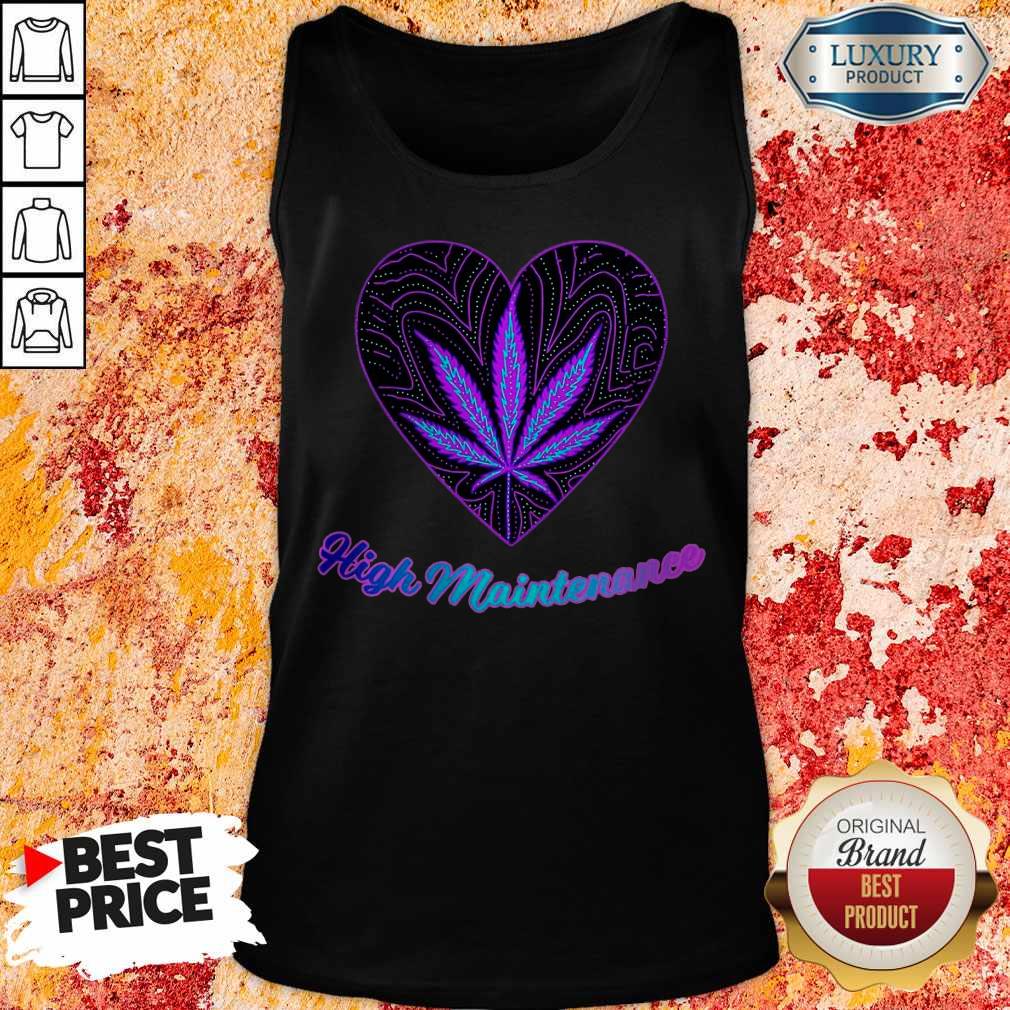 Pretty Heart High Maintenance Weed Shirt Pretty Heart High Maintenance Weed Tank Top