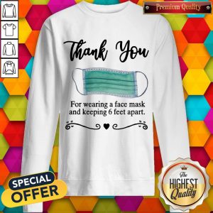 Pretty Thank You For Wearing A Face Mask And Keeping 6 Feet Apart Sweatshirt