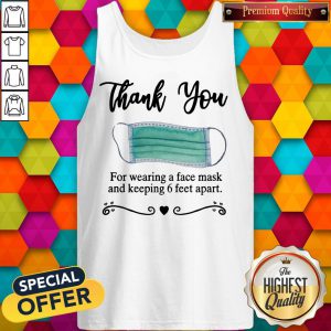 Pretty Thank You For Wearing A Face Mask And Keeping 6 Feet Apart Tank Top