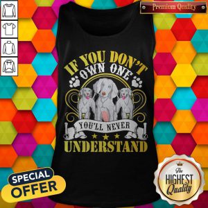 Pretty Weimaraner Dogs If You Don’t Own One You’ll Never Understand Tank Top