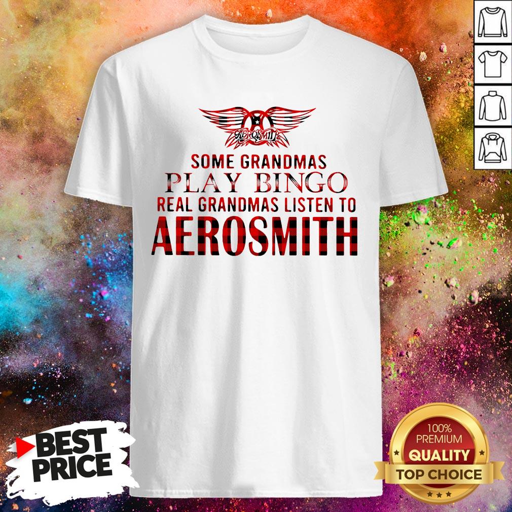 Some Grandmas Play Bingo Real Grandmas Listen To Aerosmith Shirt Some Grandmas Play Bingo Real Grandmas Listen To Aerosmith Shirt