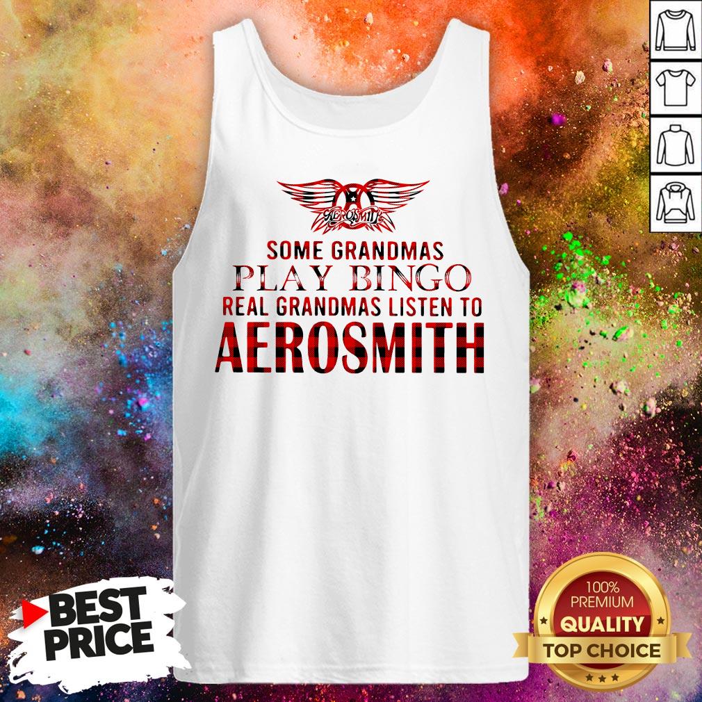 Some Grandmas Play Bingo Real Grandmas Listen To Aerosmith Shirt Some Grandmas Play Bingo Real Grandmas Listen To Aerosmith Tank Top