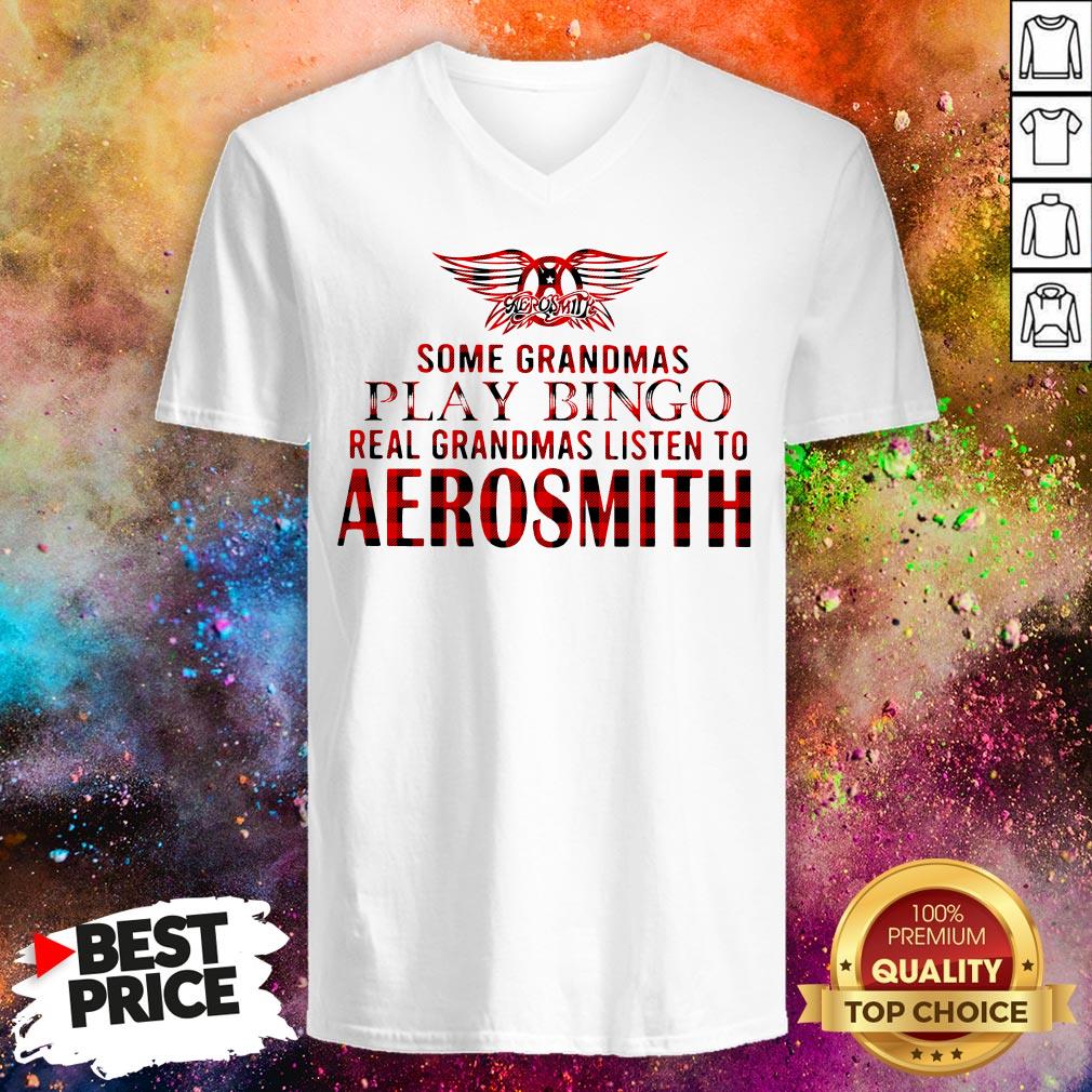 Some Grandmas Play Bingo Real Grandmas Listen To Aerosmith Shirt Some Grandmas Play Bingo Real Grandmas Listen To Aerosmith V-neck