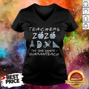 Teachers 2020 The One Where I Quaranteach V-neck