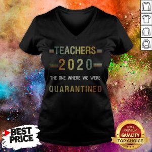 Teachers 2020 The One Where We Were Quarantined V-neck
