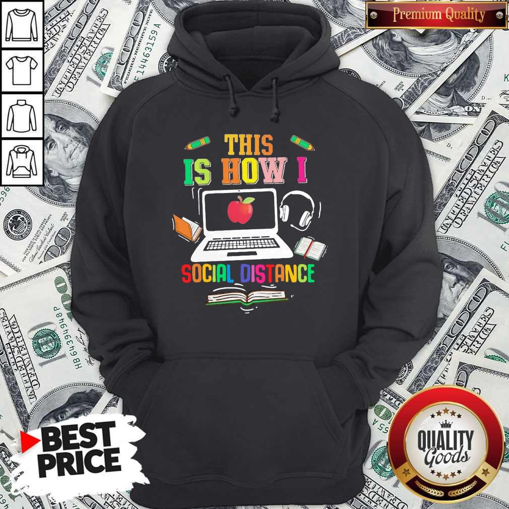 This Is How I Social Distance Teacher Shirt This Is How I Social Distance Teacher Hoodie