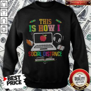 This Is How I Social Distance Teacher Sweatshirt