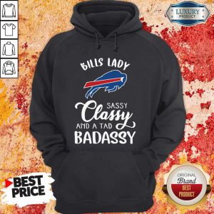 Top Bills Lady Sassy Classy And A Tad Badassy Hoodie