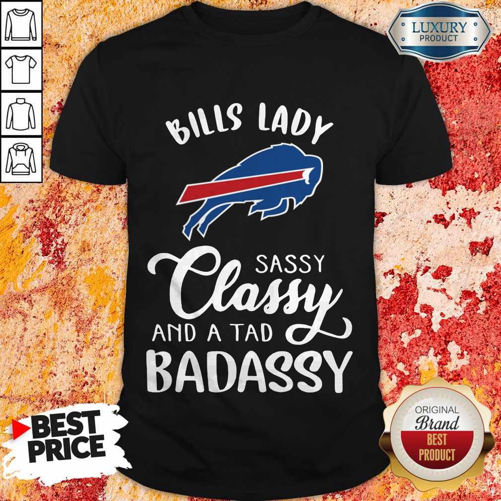 Top Bills Lady Sassy Classy And A Tad Badassy Shirt Top Bills Lady Sassy Classy And A Tad Badassy Shirt