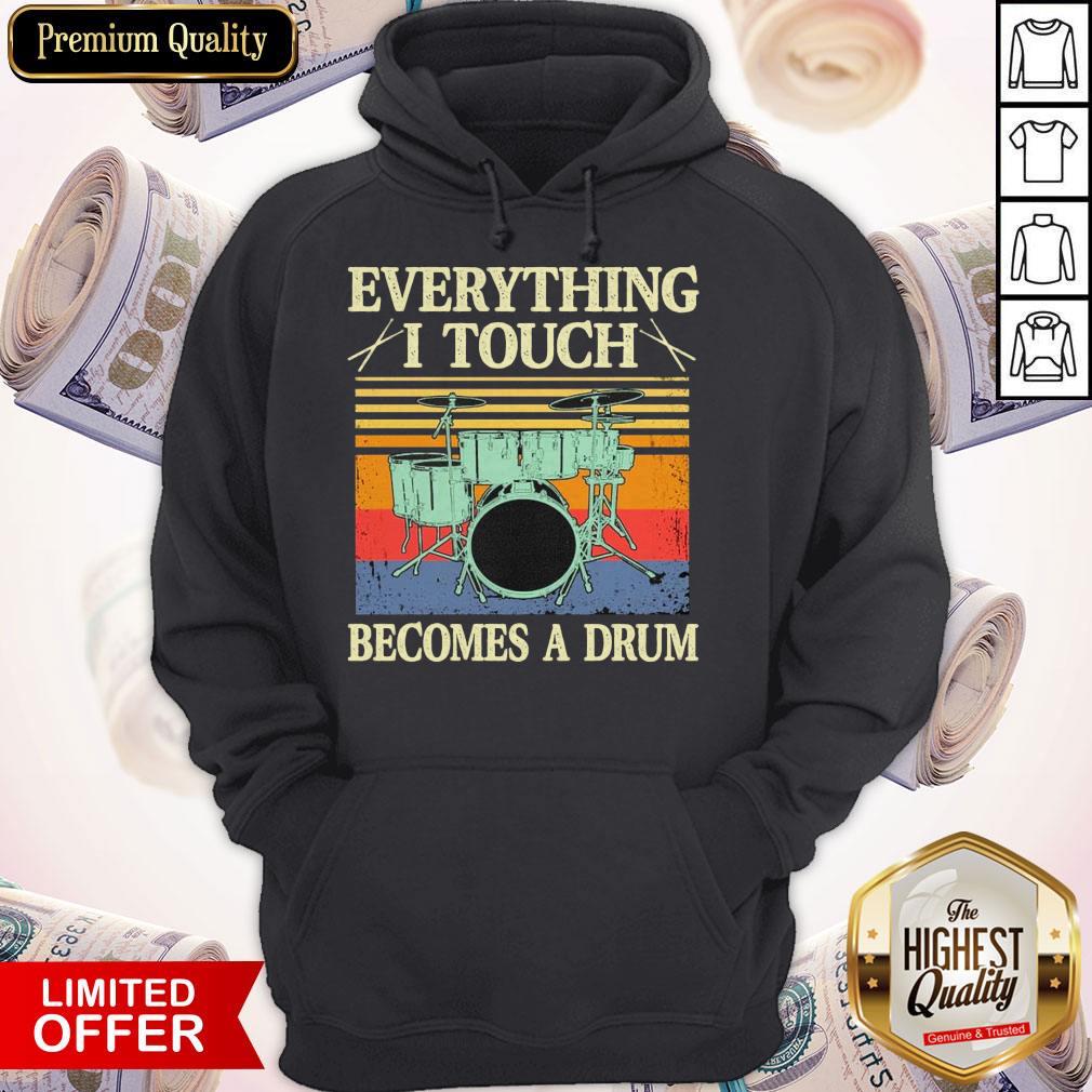 Top Everything I Touch Becomes A Drum Vintage Shirt Top Everything I Touch Becomes A Drum Vintage Hoodie