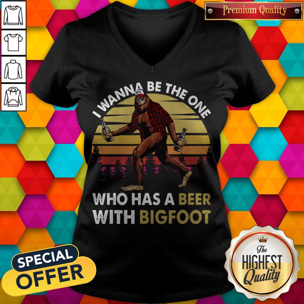 Top I Wanna Be The One Who Has A Beer With Bigfoot Shirt Top I Wanna Be The One Who Has A Beer With Bigfoot V-neck
