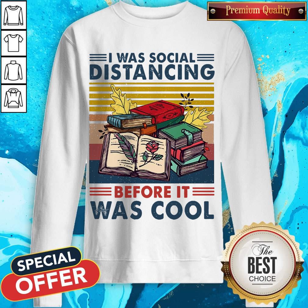 Top I Was Social Distancing Before It Was Cool Shirt Top I Was Social Distancing Before It Was Cool Sweatshirt