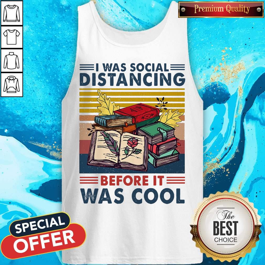 Top I Was Social Distancing Before It Was Cool Shirt Top I Was Social Distancing Before It Was Cool Tank Top