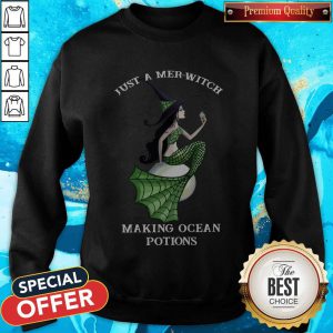 Top Just A Mer Witch Making Ocean Potions Sweatshirt