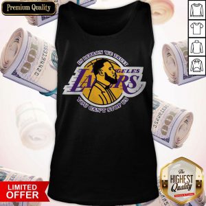 Top Los Angeles Lakers In LeBron We Trust you Can’t Stop US Tank Top