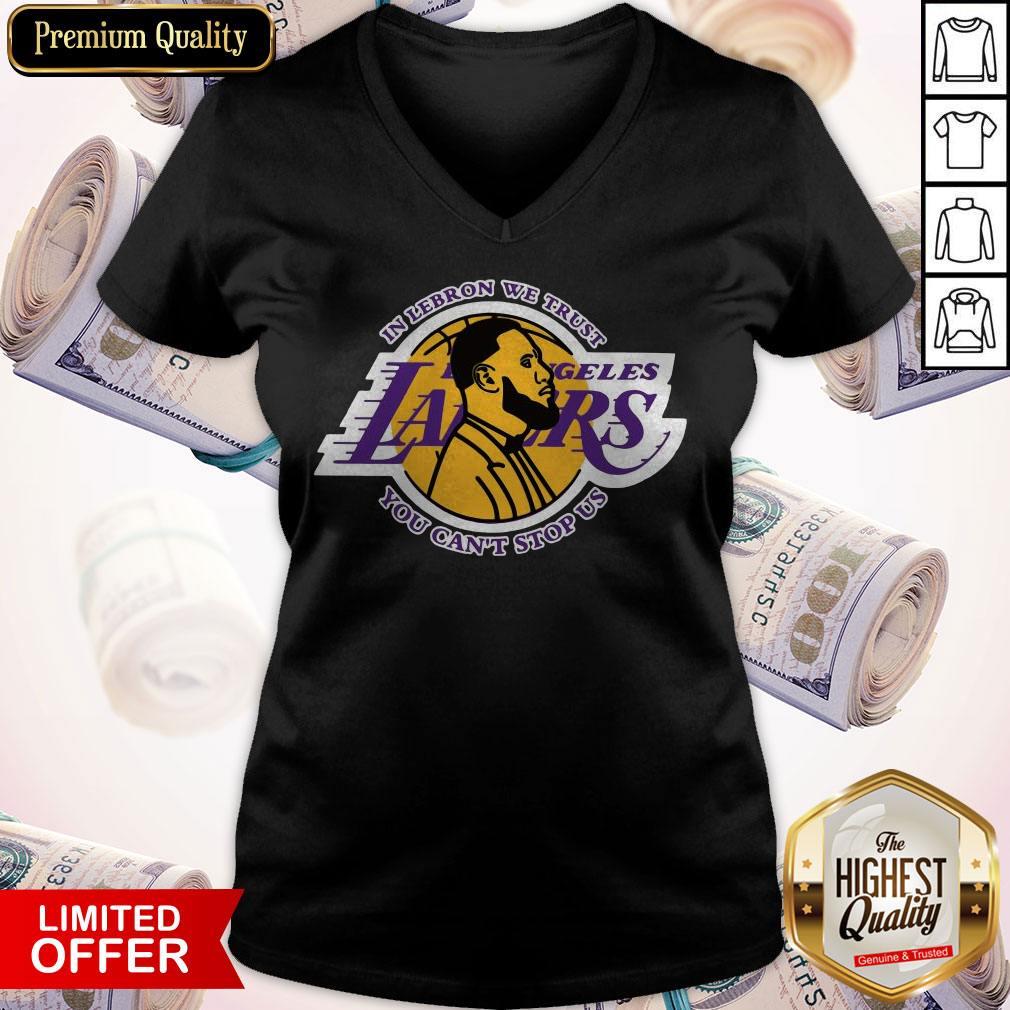 Top Los Angeles Lakers In LeBron We Trust you Can’t Stop US Shirt Top Los Angeles Lakers In LeBron We Trust you Can’t Stop US V-neck