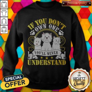 Top Westie You’ll Dogs If You Don’t Own One You’ll Never Understand Tank Top