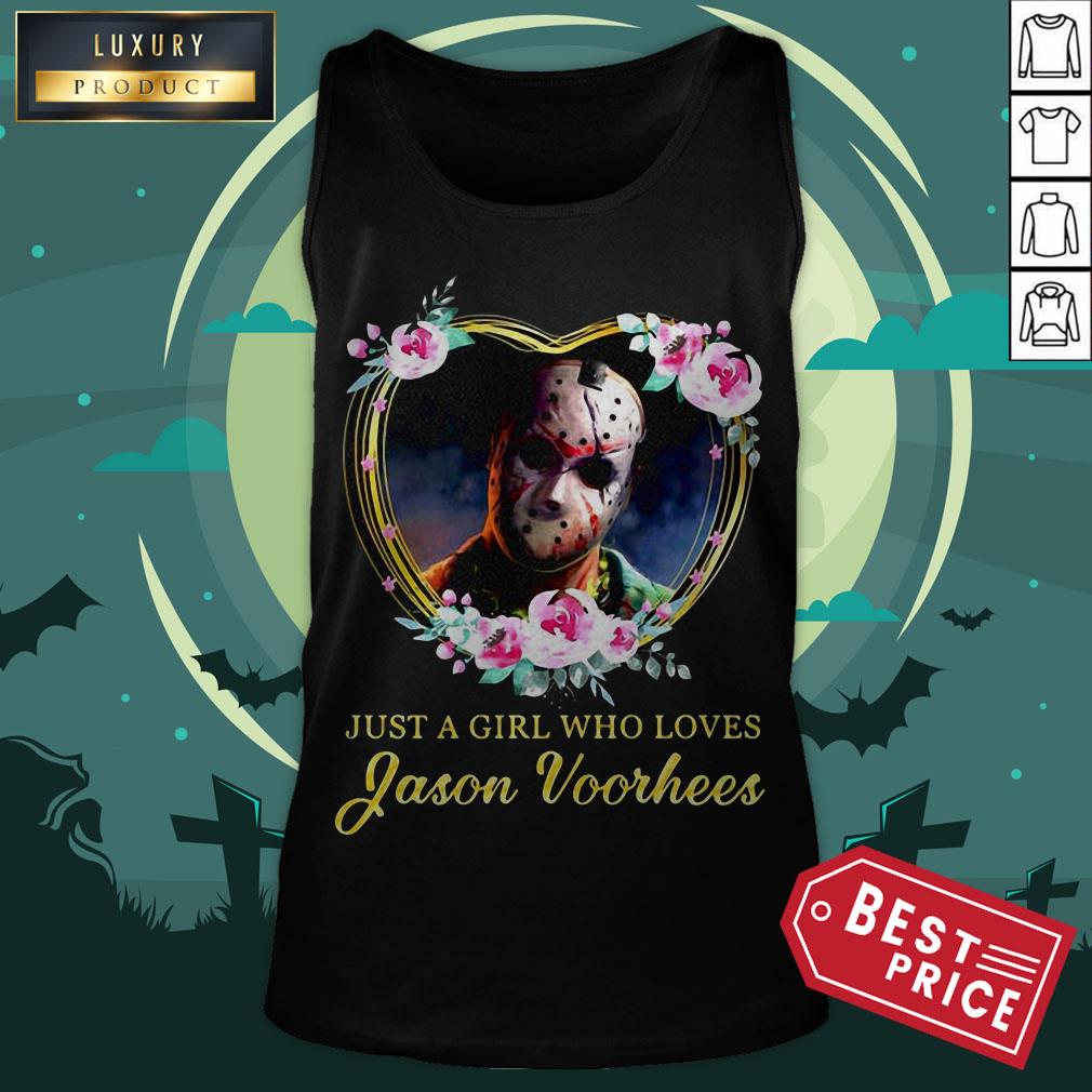 Halloween Michael Myers Just A Girl Who Loves Jason Voorhees Flowers Heart Shirt Halloween Michael Myers Just A Girl Who Loves Jason Voorhees Flowers Heart Tank Top